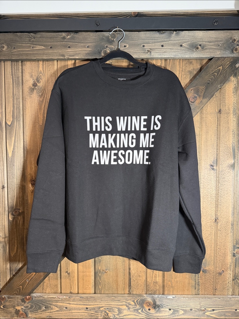 Brunette The Label Black Crewneck “This Wine Is Making Me Awesome”